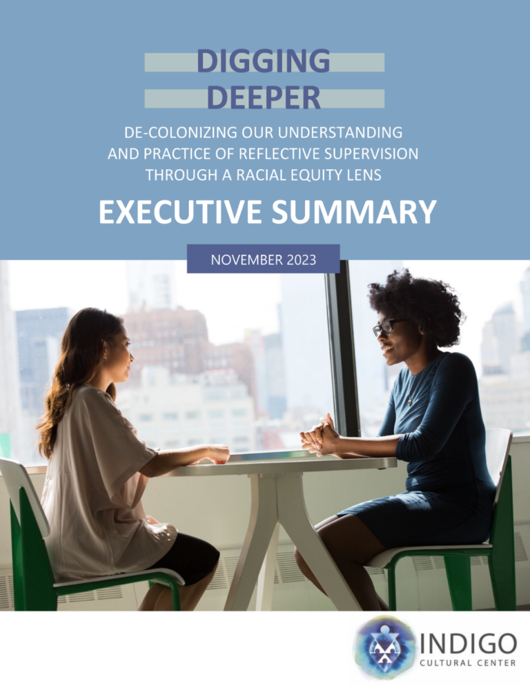 Executive Summary: Digging Deeper: Decolonizing Our Understanding and Practices of Reflective Supervision through a Racial Equity Lens